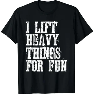 Funny Fitness Weightlifting T-Shirt